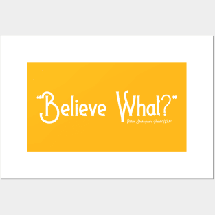 Believe What? Posters and Art